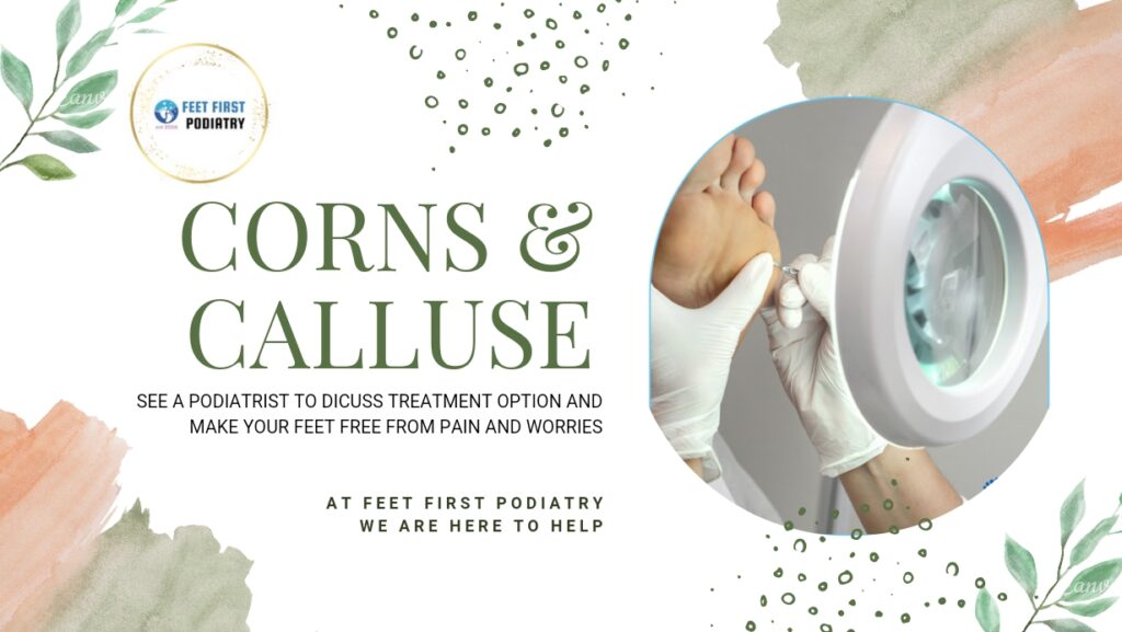 feet first podiatry foot corn callus