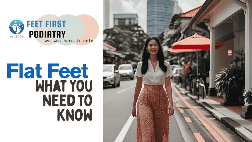 Flat Feet in Singapore: What You Need to Know FlatFeet-Singapore